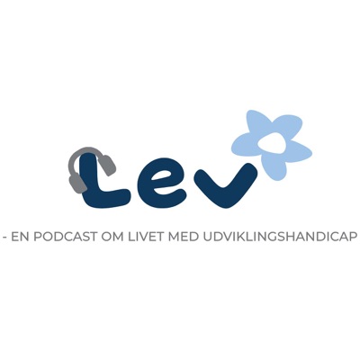 Lev - en podcast om livet med udviklingshandicap