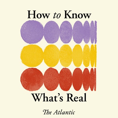 How to Know What's Real:The Atlantic