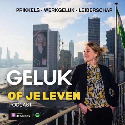 Geluk of je Leven Podcast Geluk of je Leven Podcast