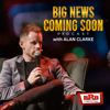 Big News Coming Soon Podcast - Alan Clarke