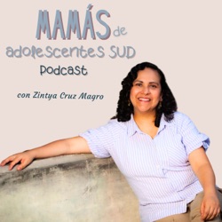 Mamás de adolescentes SUD podcast