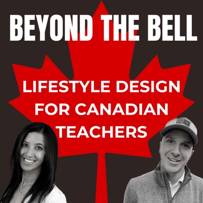 Beyond the Bell: Lifestyle Design for Canadian Teachers