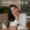 Desde Lo Real Podcast con Elis Mejía - Elis Mejía