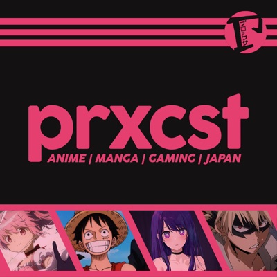 ProxCast - Dein Anime und Manga Podcast.