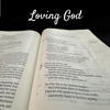 Loving God: Getting at the Heart - Loving God: Getting at the Heart