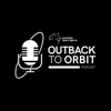 Outback To Orbit - Australian Space Agency