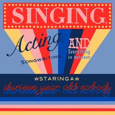 Singing, Acting, Songwriting, and Everything in Between!