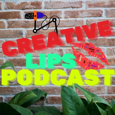 Creative Lips Podcast