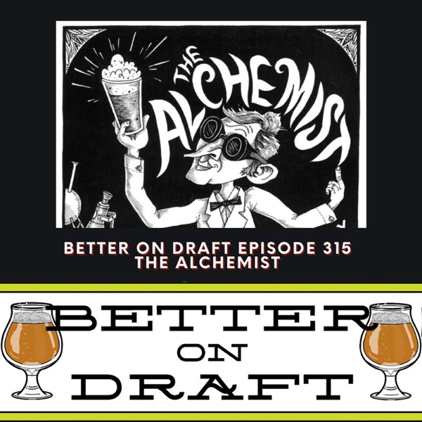 The Alchemist w/ John & Jen Kimmich | Better on Draft 315 photo