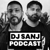 THE DJ SANJ PODCAST - Yes! I Have An Opinion