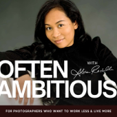 Often Ambitious: A Photography & Business Podcast