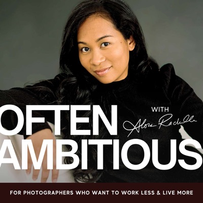 Often Ambitious: A Photography & Business Podcast
