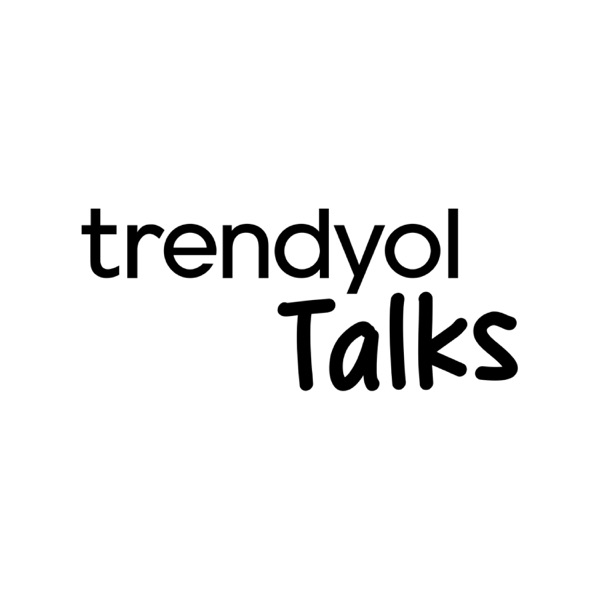 Trendyol Talks