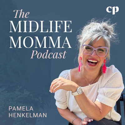 The Midlife Momma Podcast -  Empty nest mom, Parenting adult children, Midlife transition, Christian mom:Christian Parenting