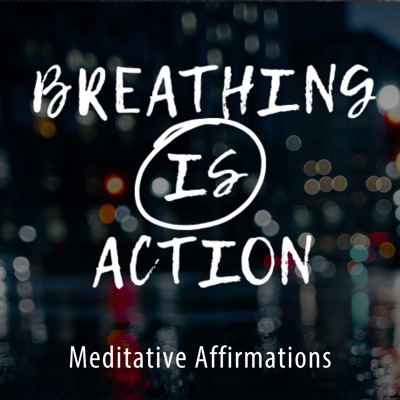 Breathing is Action