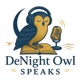DeNight Owl Speaks | Christian Reflections & Spoken Truths