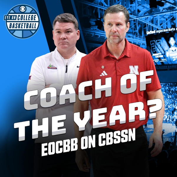 EOCBB on CBSSN: Arizona’s No. 1 résumé; drafting top 10 COY candidates; which undefeated team loses next? Which will lose last?