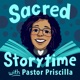 Sacred Storytime with Pastor Priscilla