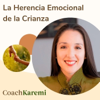 La Herencia Emocional de la Crianza - Karemi Alvarez