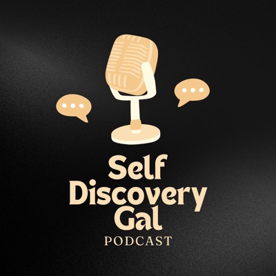 Self Discovery Gal Podcast