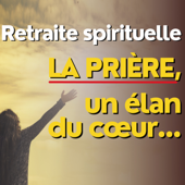 Retraite spirituelle pour grandir dans sa prière