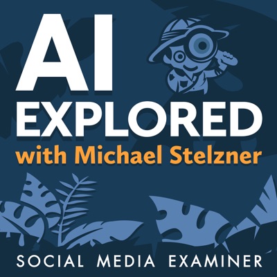 AI Explored:Michael Stelzner, Social Media Examiner