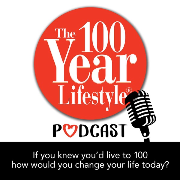 The 100 Year Lifestyle Podcast