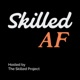 Skilled AF Podcast | Skilled Trades & Construction Careers