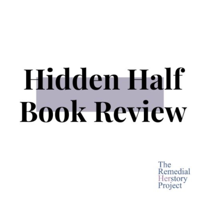 Hidden Half Book Review: from the Remedial Herstory Project podcast