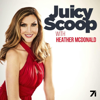 Juicy Scoop with Heather McDonald - Heather McDonald & Studio71