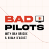 Bad Pilots - Dan Brioux & Aidan D'Aoust