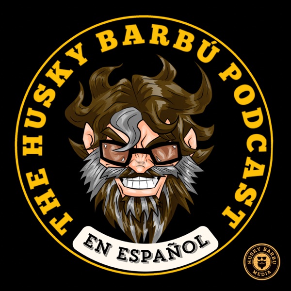 Husky Barbú Podcast En Español