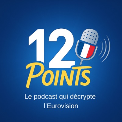 12 Points - le podcast qui décrypte l'Eurovision 12 Points - le podcast qui décrypte l'Eurovision