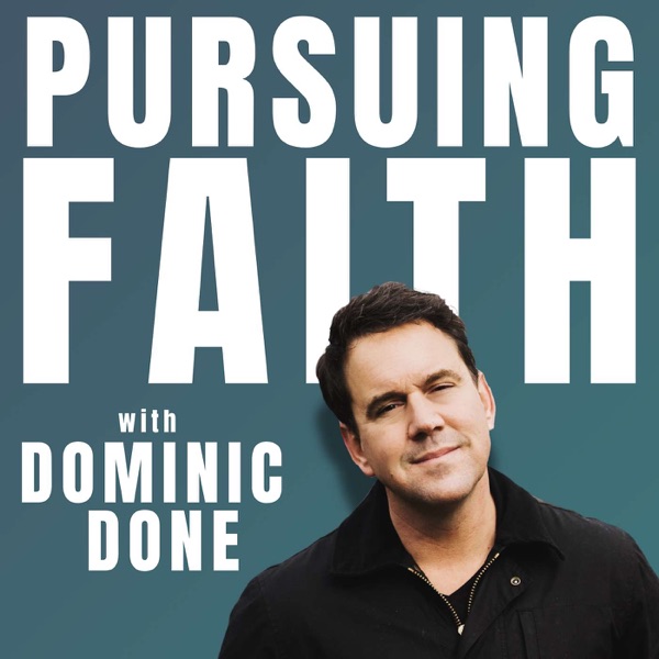 Pursuing Faith with Dominic Done image