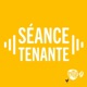 Séance Tenante