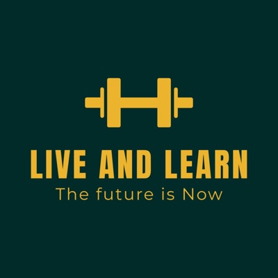 Live and Learn Live and Learn
