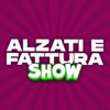 Alzati e Fattura SHOW