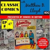 Classic Comics- Episode 47- Silver Age Spotlight #6- Legion of Super-Heroes Part 1: Adventure Comics #247