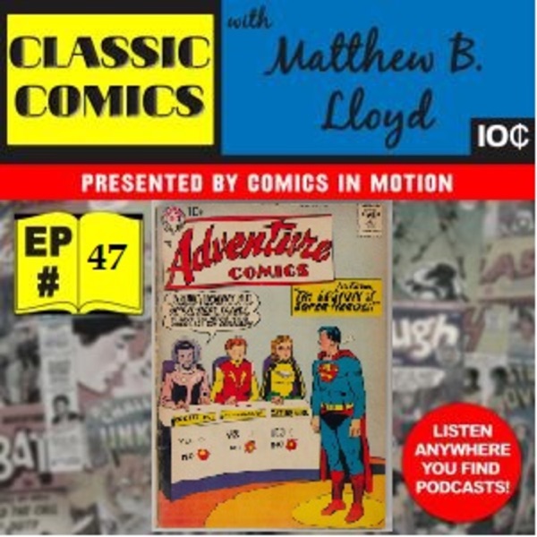 Classic Comics- Episode 47- Silver Age Spotlight #6- Legion of Super-Heroes Part 1: Adventure Comics #247 photo