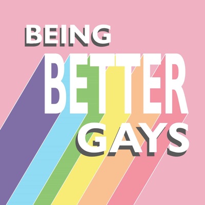 Being Better Gays