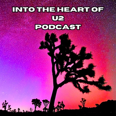 Into The Heart of U2 Podcast