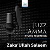 Juz 'Amma (Studio Recording) - Qari Zakaullah Saleem - Green Lane Masjid