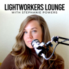 Lightworkers Lounge with Stephanie Powers - Stephanie Powers