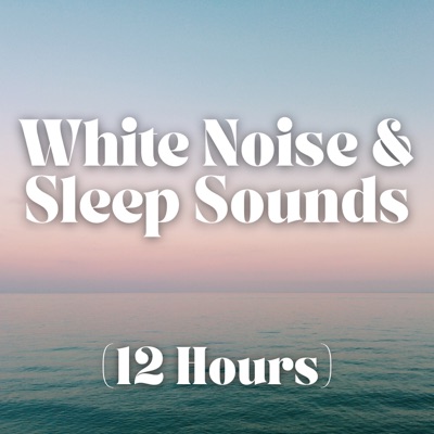 White Noise and Sleep Sounds (12 Hours):White Noise and Sleep Sounds (12 Hours) to Sleep | Study | Relax | Soothe a Baby