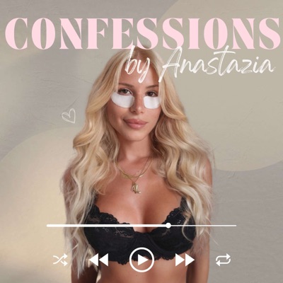 Confessions by Anastazia:Anastazia Dupee