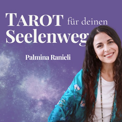 TAROT für deinen Seelenweg | dein Podcast für Spiritualität und Persönlichkeitsentwicklung TAROT für deinen Seelenweg | dein Podcast für Spiritualität und Persönlichkeitsentwicklung