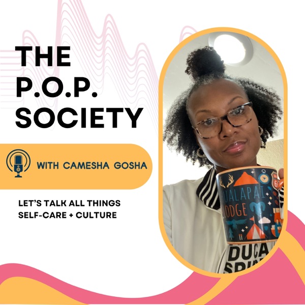 The P.O.P. Society with Camesha Gosha Image