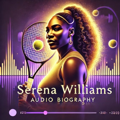Serena Williams - Audio Biography Serena Williams - Audio Biography