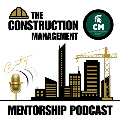 MSU Construction Management Mentorship Podcast:Coty Fournier