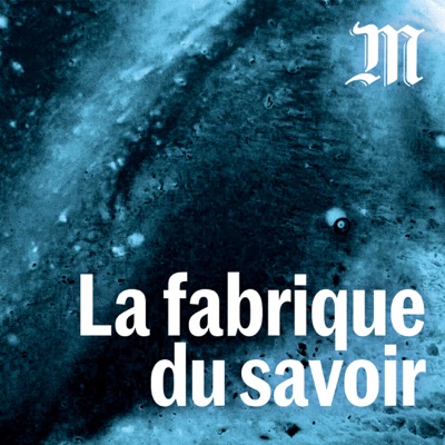 La fabrique du savoir La fabrique du savoir